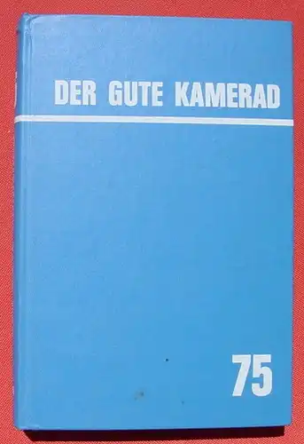 () "Der Gute Kamerad" Band 75. Ein Jahrbuch fuer Jungen. 320 Seiten. Viele Bilder. Union Verlag Stuttgart 1968