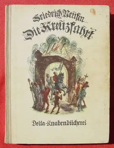 () Delta-Knabenbuecherei. Die Kreuzfahrt. Rittergeschichten. Neufen. 192 S., 1922 Delta-Verlag, Berlin