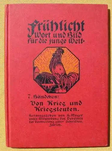 () "Fruehlicht - Wort und Bild fuer die junge Welt" Von Krieg und Kriegsleuten. Ensslin u. Laiblin, Reutlingen 1.-10. T. (um 1917 ?)