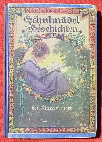 () "Schulmaedelgeschichten" Clara Schott. Bilder und Federzeichnungen. 160 S., Drei Tuerme Verlag, Hamburg