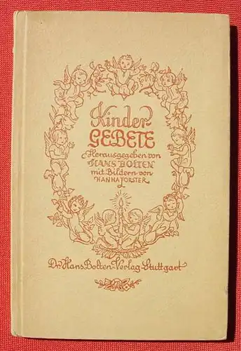 (0060382) Bolten "Kinder-Gebete" 40 S., Viele huebsche Zeichnungen. Bolten-Verlag, Stuttgart 1948. Sehr guter Zustand