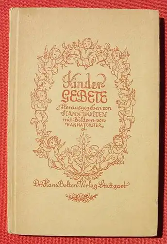 () Bolten "Kinder-Gebete" 40 S., Viele huebsche Zeichnungen. Bolten-Verlag, Stuttgart 1948. Sehr guter Zustand