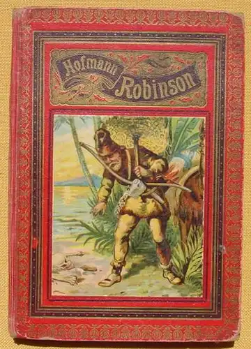 (0060409) Campe "Robinson Crusoe" f. Jugend v. Hofmann. 80 S., 1 Farbtafel. Richard Gahl Verlag, Berlin