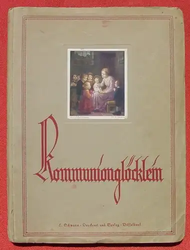 () "Kommunionsgloecklein" Wochenschrift fuer Erstkommunikanten. Sammlung aus 1935-1940. Hg. Ludwig Nuedling. Verlag Schwann, Duesseldorf