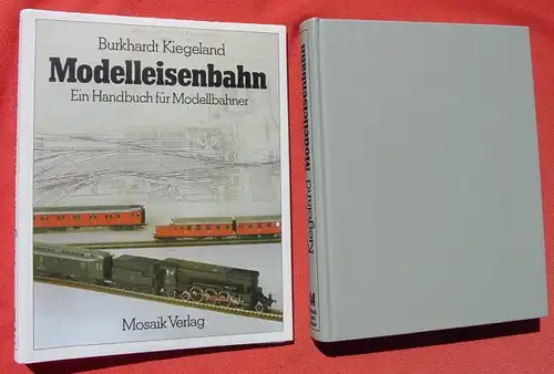 (0290085) "Modelleisenbahn" Handbuch. Burkhardt Kiegeland.  256 S., Bild-Text-Band. Mosaik-Verlag, Muenchen 1979. Guter Zustand