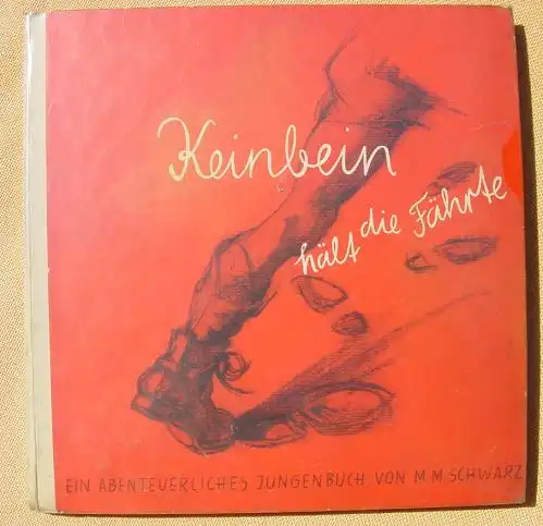 () Schwarz "Keinbein haelt die Faehrte". Jugendbuch. 104 S., Schloesser Verlag, Braunschweig 1948