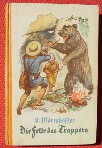 (0060110) Woerishoeffer "Die Felle des Trappers" Indianer. 160 S., Franke Verlag, Berlin 1920-er Jahre