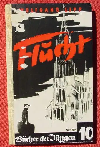 (0060113) Lipp "Flucht" Tagebuch des Walter Hentschel. Buecher der Jungen. 88 S., 1939 Loewes Verlag, Stuttgart