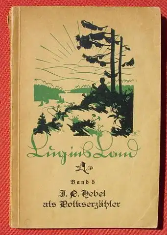 () "Johann Peter Hebel als Volkserzaehler" Suetterlin. Lug ins Land ! Band 5. Konkordia, Buehl. 1920-er Jahre ?