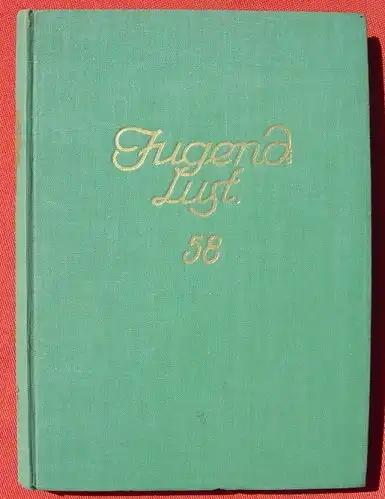 (0060156) "Jugendlust" Jugendzeitschrift mit Kunstbeilagen. 1932-1933. Nr. 1-24 gebunden. Bayerischer Lehrerverein, Nuernberg