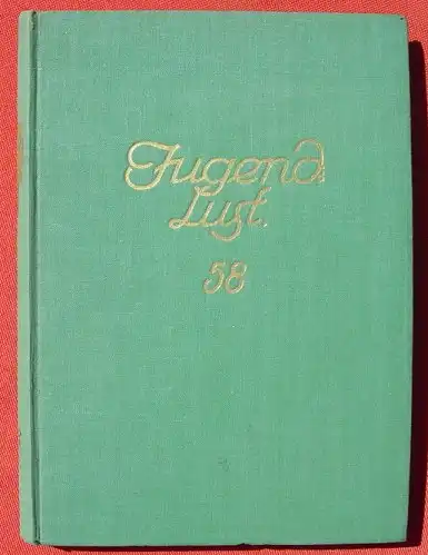 () "Jugendlust" Jugendzeitschrift mit Kunstbeilagen. 1932-1933. Nr. 1-24 gebunden. Bayerischer Lehrerverein, Nuernberg