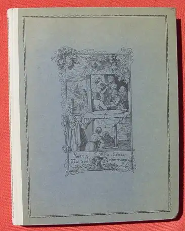 () Ludwig Richter "Lebenserinnerungen ... " 240 S., Holzschnitte. Einhorn-Verlag Dachau bei Muenchen