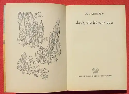 () Krusow "Jack die Baerenklaue" Indianer. 128 S., Neuer Jugendschriften-Verlag Hannover 1956. Jugendbuch