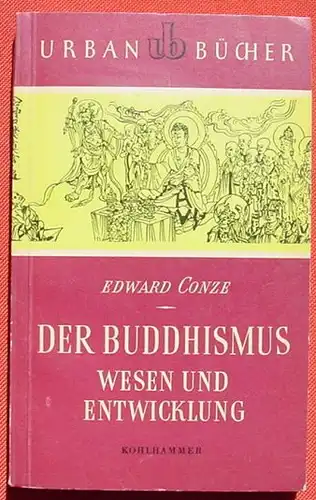 (0260005) Conze "Der Buddhismus - Wesen und Entwicklung" 216 S., Verlag Kohlhammer, Stuttgart 1956