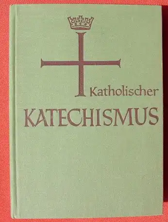 (0260012) "Katholischer Katechismus der Bistuemer Deutschlands". 288 S., 1965 Verlag Herder, Freiburg