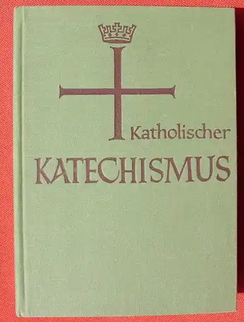 () "Katholischer Katechismus der Bistuemer Deutschlands". 288 S., 1965 Verlag Herder, Freiburg