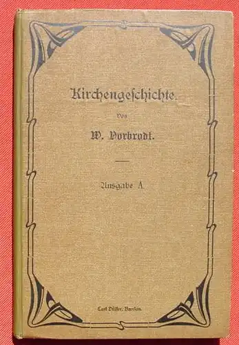 (0260022) "Kirchengeschichte" Evangelisch. Von W. Vorbrodt. 180 S., 1916 Verlag Carl Duelfer, Breslau
