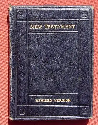 () "The New Testament" Translatet out of the Greek. 332 S., Univers. Press Cambridge 1881. Ledereinband. Goldschnitt