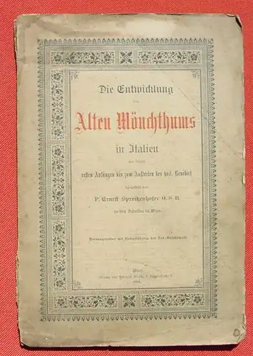 () "Die Entwicklung des Alten Moenchthums in Italien" Spreitzenhofer O.S.B. 1894 Verlag Kirsch, Wien