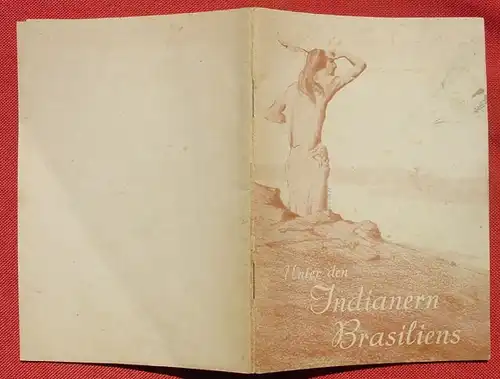 (0260032) "Unter den Indianern Brasiliens" Salesianer-Missionar Don Johannes Balzola. 48 S., Hg. Provinzialat der Salesianer, Wien