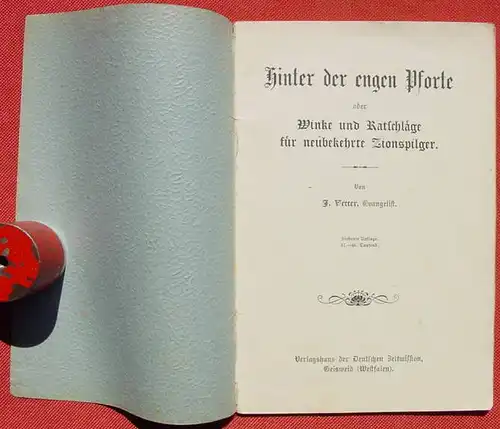 (0260034) "Hinter der engen Pforte, oder Winke und Ratschläge fuer neubekehrte Zionpilger". Von J. Vetter, Evangelist. 