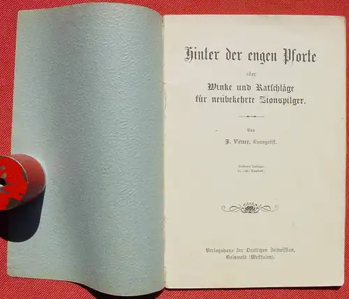 () "Hinter der engen Pforte, oder Winke und Ratschläge fuer neubekehrte Zionpilger". Von J. Vetter, Evangelist. 