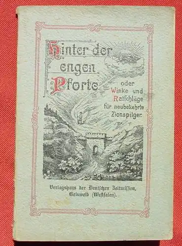 () "Hinter der engen Pforte, oder Winke und Ratschläge fuer neubekehrte Zionpilger". Von J. Vetter, Evangelist. 