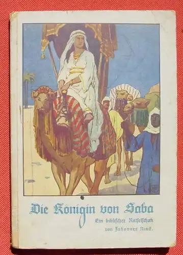 () "Die Koenigin von Saba" Biblischer Raetselschatz. Ninck. Neukirchen, Kreis Moers, 1926. Erste Auflage