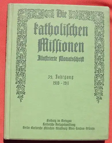 (0260039) "Die Katholischen Missionen" Gesellschaft Jesu. 1910-1911. 312 S. u. 24 S. Beilage. Herder Verlag, Freiburg im Breisgau. # Kolonien