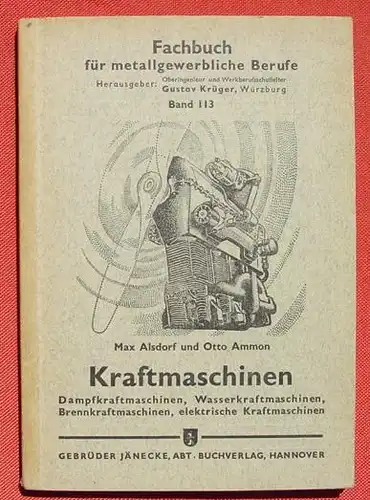 (0290009) "Kraftmaschinen" Ahlsdorff, Ammon. Fachbuch. 148 S., 207 Abb., 1945 Jaenecke, Hannover