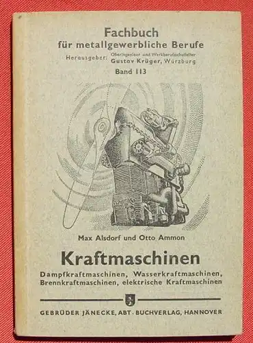 () "Kraftmaschinen" Ahlsdorff, Ammon. Fachbuch. 148 S., 207 Abb., 1945 Jaenecke, Hannover