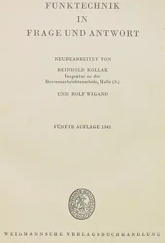 (0290021) "Funktechnik in Frage und Antwort" Kollak (Heeresnachrichtenschule) Berlin 1941. 384 S., Verlag Weidmann