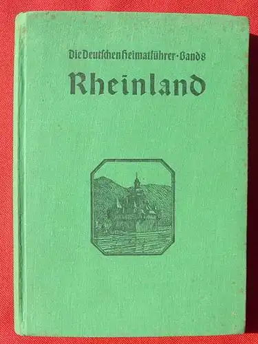 () "Die Deutschen Heimatbuecher", Rheinland. 412 S., grosse Faltkarte, viele Abb., 1938 Touristik-Verlag, Berlin