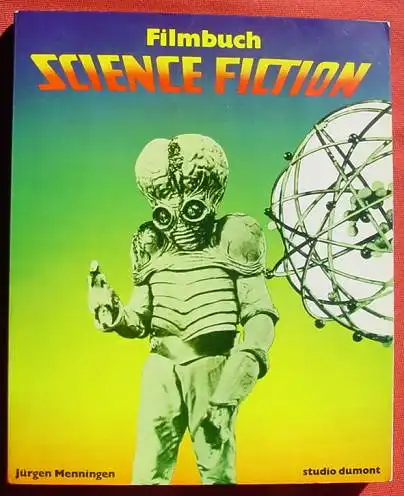 (0140037) Filmbuch Science Fiction. Menningen. 190 S., Bild-Text-Band. DuMont-Buch-Verlag, Koeln 1980. Guter Zustand