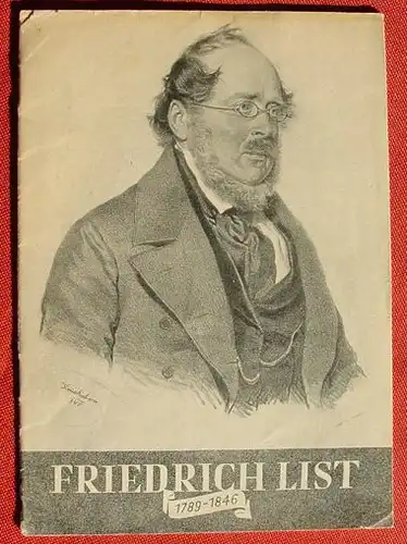 (1012003) "Friedrich List - Kuender u. Gestalter deutscher Wirtschaftseinheit". Stuttgart um 1948