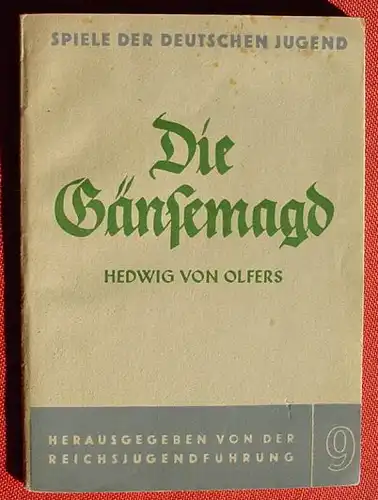 (1012005) "Die Gaensemagd" Spiele der deutschen Jugend, Heft 9. Hg. Reichsjugendfuehrung
