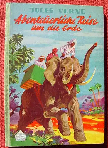 (1012288) Jules Verne "Abenteuerliche Reise um die Erde". Neuer Jugendschriften-Verlag, 1956 Hannover