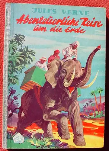 (1012289) Jules Verne "Abenteuerliche Reise um die Erde". Neuer Jugendschriften-Verlag, 1956 Hannover