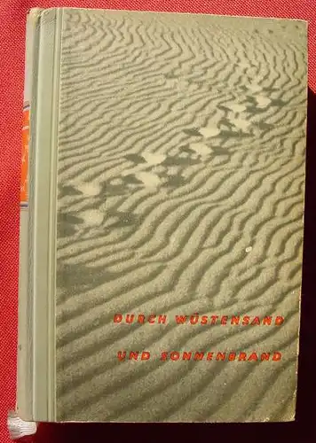 (1012298) "Durch Wuestensand und Sonnenbrand". Wuestenreisen. 1936 Deutsche Buch-Gemeinschaft Berlin