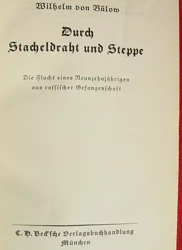 (1012299) von Buelow "Durch Stacheldraht und Steppe". Verlag Beck, Muenchen 1937