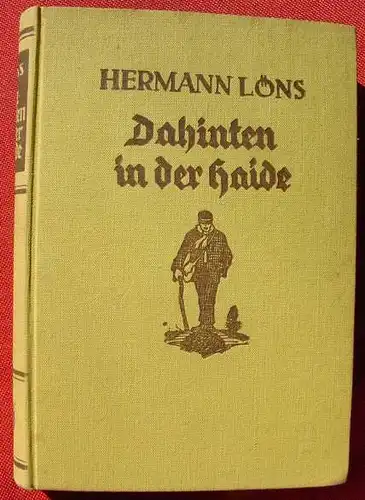 () Hermann Loens "Dahinten in der Heide" 212 S., 1912 Sponholtz-Verlag, Hannover