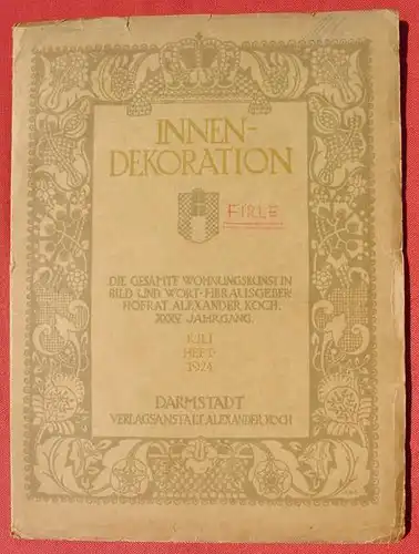 () "Innen-Dekoration. Wohnkunst in Bild und Wort" Juliheft 1924. Grossformat ! Verlagsanstalt A. Koch, Darmstadt