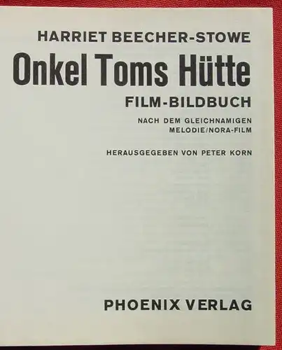 () "Onkel Toms Huette" Film-Buch. 200 S., Bild-u. Textband. Phoenix-Verlag, Bern 1965