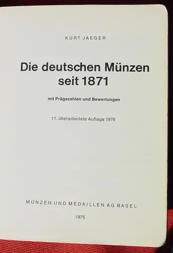 () Kurt Jaeger "Die deutschen Muenzen seit 1871". Mit Praegezahlen u. Bewertungen. 1976 Ausgabe