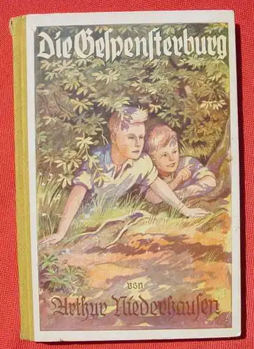(1044254) "Die Gespensterburg" Von Arthur Niederhausen. Jugendbuch. 94 S., 1941 Anker-Verlag, Bremen