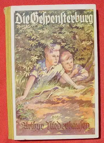 () "Die Gespensterburg" Von Arthur Niederhausen. Jugendbuch. 94 S., 1941 Anker-Verlag, Bremen