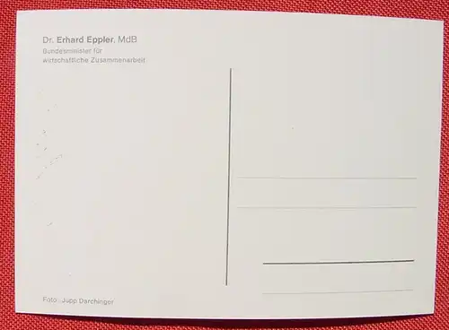 () Dr. Erhard Eppler MdB. Bundesminister f. wirtsch. Zusammenarbeit. Signatur vermutl. Aufdruck ?