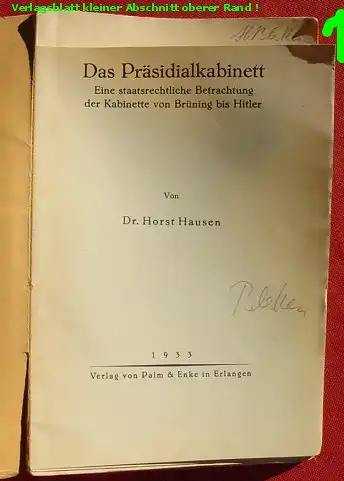 () Hausen "Das Praesidialkabinett" von Bruening bis Hitler. 1933 Verlag Palm & Enke, Erlangen