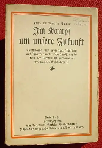 (1011434) Spahn "Im Kampf um unsere Zukunft". 1915, soziale Studentenarbeit, Volksvereins-Verlag, M.Gladbach
