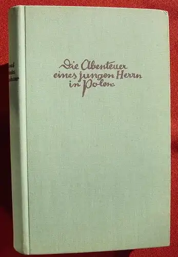 () Lernet-Holenia "Die Abenteuer eines jungen Herrn in Polen". 1935 Kiepenheuer Verlag, Berlin